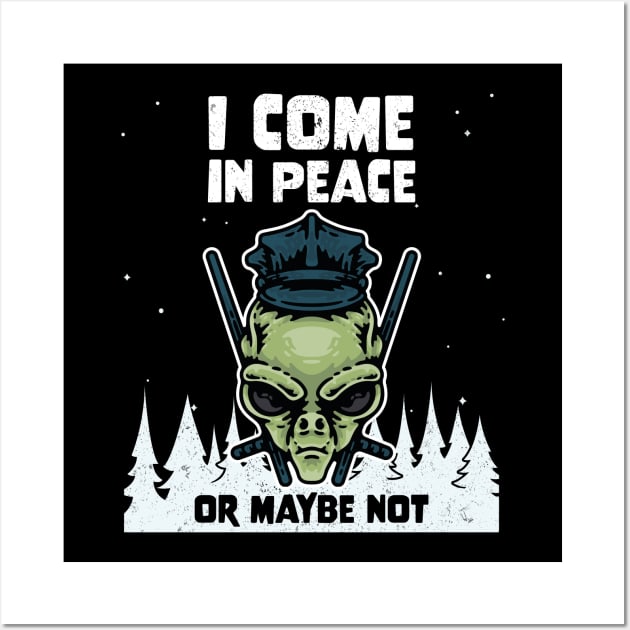 Alien Galaxy Science Space Lover I Come In Peace Or Maybe Not Wall Art by star trek fanart and more